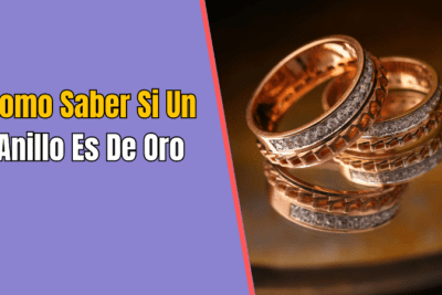 Como Saber Si Un Anillo Es De Oro