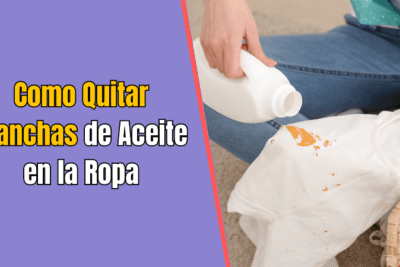 Como Quitar Manchas de Aceite en la Ropa